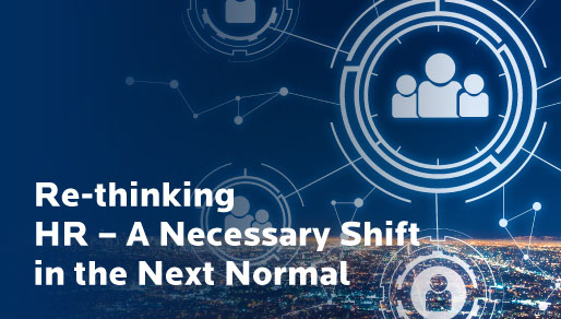 Re-thinking HR – A Necessary Shift in the Next Normal