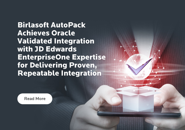 Birlasoft AutoPack Achieves Oracle Validated Integration with JD Edwards EnterpriseOne Expertise for Delivering Proven, Repeatable Integration