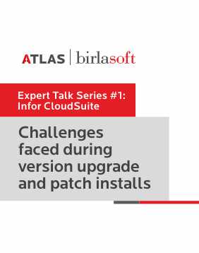 Expert Talk Series #1 | Infor CloudSuite: Challenges faced during version upgrade and patch installs