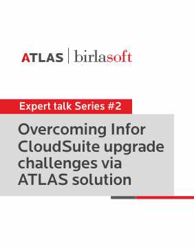 Expert Talk Series #2 | Overcoming Infor CloudSuite upgrade challenges via ATLAS solution